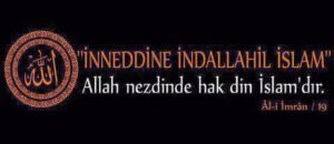 ” Allah nezdinde hak din İslâmdır.”  ♥ Ali İmran Suresi ♥