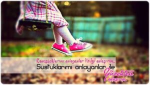 Sustuklarımı anlayanlar ile yürekten
anlaşırım…
Berre Bek