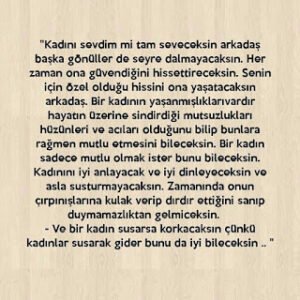 “Kadını sevdim mi tam seveceksin arkadaş, başka gönüller de seyre dalmayacaksın.”