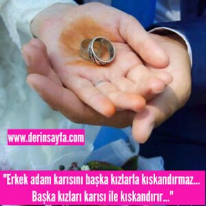 “Erkek adam karısını başka kızlarla kıskandırmaz… Başka kızları karısı ile kıskandırır…”