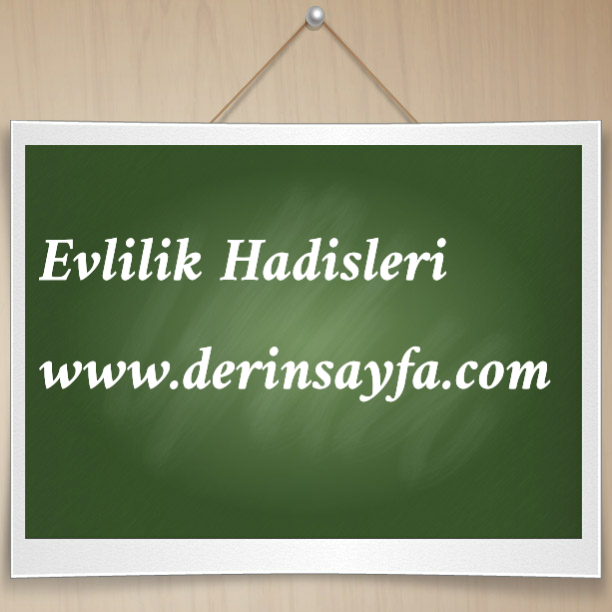 Size yardımcı olacak evlilik hadisleri