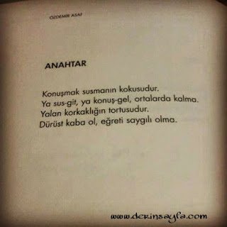 Konuşmak susmanın kokusudur.  Ya sus git, ya konuş gel, ortalarda kalma