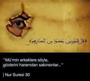 “Mü’min erkeklere söyle, gözlerini haramdan sakınsınlar…”  |Nur suresi
