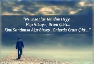 Ne insanlar tanıdım hey!
Hep hikaye dram çıktı…
Ozan Arif