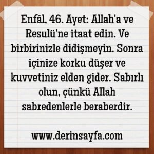 Enfâl, 46. Ayet: Allah'a ve Resulü'ne itaat edin. Ve birbirinizle didişmeyin.