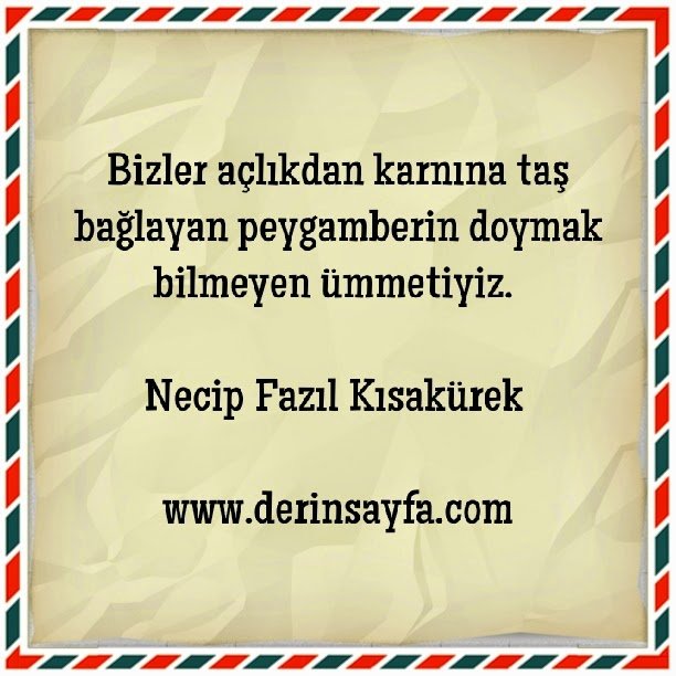 Bizler açlıkdan karnına taş bağlayan peygamberin doymak bilmeyen ümmetiyiz