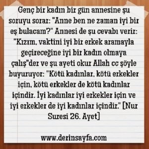 Genç bir kadın bir gün annesine şu soruyu sorar: