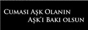 Cuması Aşk Olanın Aşkı Baki Olsun Hayırlı Cumalar