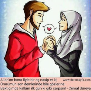 Allah’ım bana öyle bir eş nasip et ki; Ömrümün son demlerinde bile gözlerine baktığımda..  – Cemal Süreya