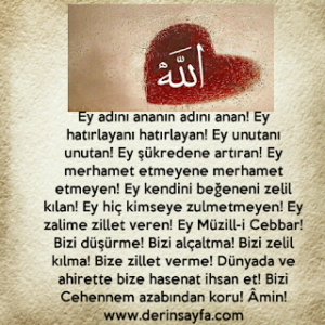 Bize zillet verme! Dünyada ve ahirette bize hasenat ihsan et! Bizi Cehennem azabından koru! Âmin!