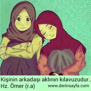 Kişinin arkadaşı aklının kılavuzudur… 
– Hz. Ömer (r.a)