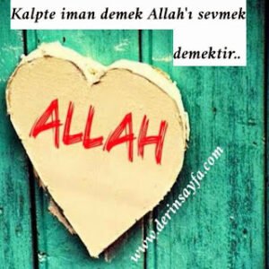 Kalpte iman demek Allah’ı sevmek demektir