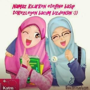 Namaz kılarken eteğine basıp
tökezleyen bacım bizdensin demiş
bi ablamız.. :)