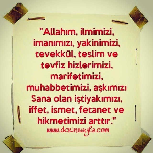 "Allahım! İlmimizi, imanımızı, yakinimizi, tevekkül, teslim ve tefvîz hislerimizi, marifetimizi.."