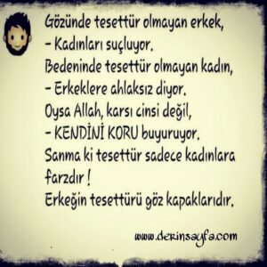 "Gözünde "Tesettür" olmayan erkek, kadınları suçluyor…

Bedeninde "Tesettür'' olmayan kadın"