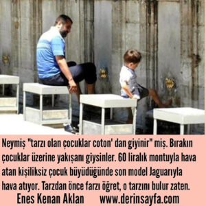 Tarzdan önce farzı öğret, o tarzını bulur zaten. Enes Kenan Aklan