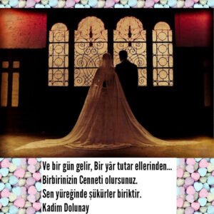 Ve bir gün gelir,
Bir yâr tutar ellerinden…
Birbirinizin Cenneti olursunuz.
Kadim Dolunay