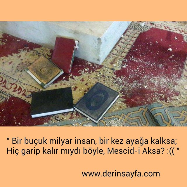 " Bir buçuk milyar insan, bir kez ayağa kalksa;
Hiç garip kalır mıydı böyle, Mescid