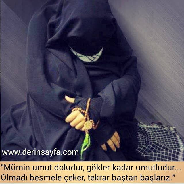 "Mümin umut doludur, gökler kadar umutludur…
Olmadı besmele çeker, tekrar baştan başlarız."
