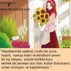 "Hayatlarında sadece, mutlu bir yuva,
 hayırlı,  namaz kılan ve kendisini seven
 bir eş isteyen.."