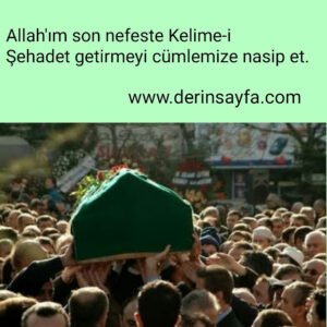 “Allah’ım son nefeste Kelime