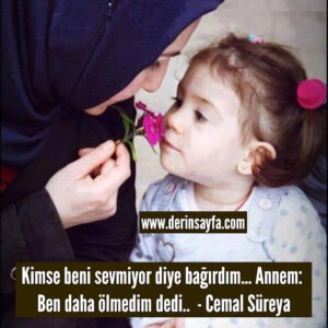 Kimse beni sevmiyor diye bağırdım… Annem: Ben daha ölmedim dedi..  – Cemal Süreya