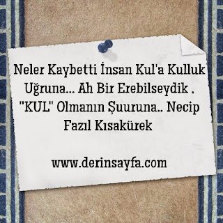 Neler Kaybetti İnsan Kul’a Kulluk Uğruna… Ah Bir Erebilseydik , ”KUL” Olmanın Şuuruna..