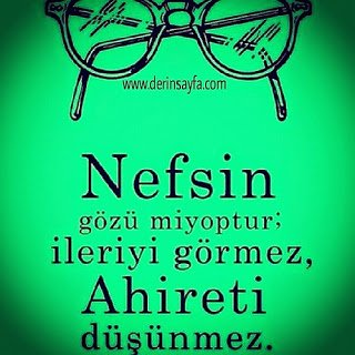 Nefsin gözü miyoptur