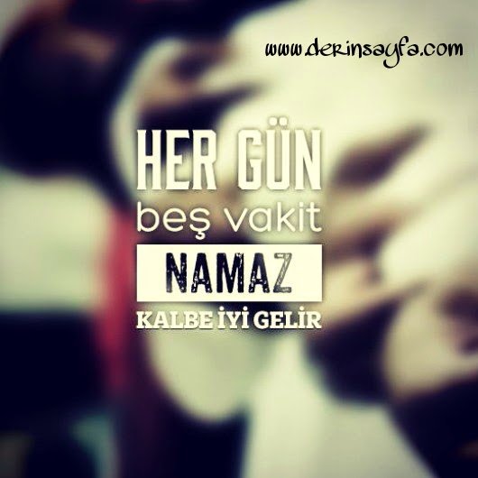"Her gün beş vakit 
NAMAZ
kalbe iyi gelir."