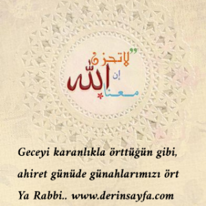 Geceyi karanlıkla örttüğün gibi, ahiret günüde günahlarımızı ört   Ya Rabbi…