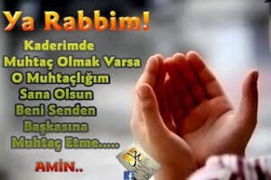 Ya Rabbim!..  Kaderimde Muhtaç Olmak Varsa..Resimli Dualar