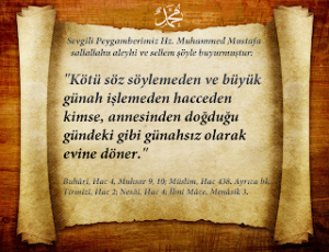 Kötü söz söylemeden ve büyük günah işlemeden hacceden kimse, annesinden doğduğu gündeki gibi günahsız olarak (evine) döner