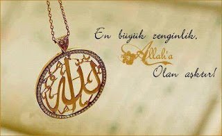 En büyük zenginlik, ALLAH’a olan aşktır!