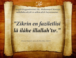 Zikrin en faziletlisi lâ ilâhe illallah’tır – Resimli Hadisler