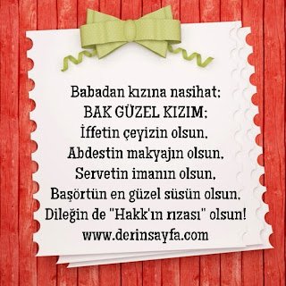 BAK GÜZEL KIZIM; İffetin çeyizin olsun,  Abdestin makyajın olsun