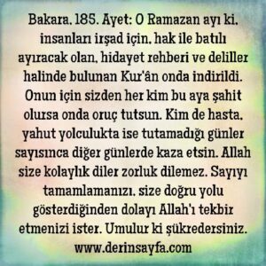 Bakara, 185. Ayet: O Ramazan ayı ki, insanları irşad için, hak ile batılı ayıracak olan..