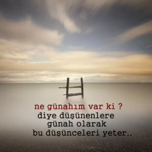 Ne günahım(ız) var ki” diye düşünenlere bu düşünceleri günah olarak yeter….