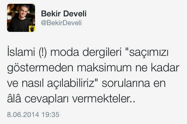 İslami (!) moda dergileri
“saçımızı göstermeden maksimum ne
kadar açılabiliriz”.. Bekir Develi