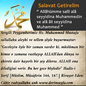 Geceleyin öyle bir zaman vardır ki, müslüman bir kimse o zamana rastlayıp ALLAH’dan dünya ve âhirete dair hayırlı bir şey dilerse, ALLAH ona dilediğini verir