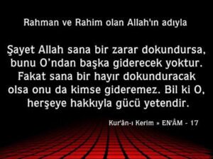Şayet Allah sana bir zarar dokundursa,bunu O’ndan başka giderecek yoktur