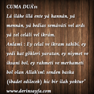 CUMA DUÂ’sı Lâ ilâhe illâ ente yâ hannân, yâ mennân, yâ bedias semâvâti