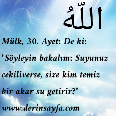 Hiç düşündünüz mü? Suyunuz âniden çekilse, Allah’tan başka kim size temiz kaynaklardan yeni akarsular temin edebilir?