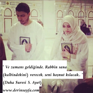 ” Ve zamanı geldiğinde, Rabbin sana (kalbindekini) verecek, seni hoşnut kılacak.. ”  (Duha Suresi 5. Ayet)