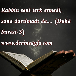 Rabbin seni terk etmedi, sana darılmadı da…. (Duhâ Suresi