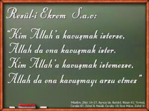 Kim Allah’a kavuşmak isterse, Allah da ona kavuşmak ister