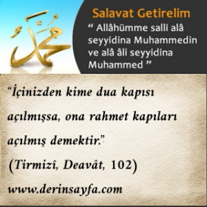 “İçinizden kime dua kapısı açılmışsa, ona rahmet kapıları açılmış demektir.” (Hz. Muhammed) (Tirmizî, Deavât)