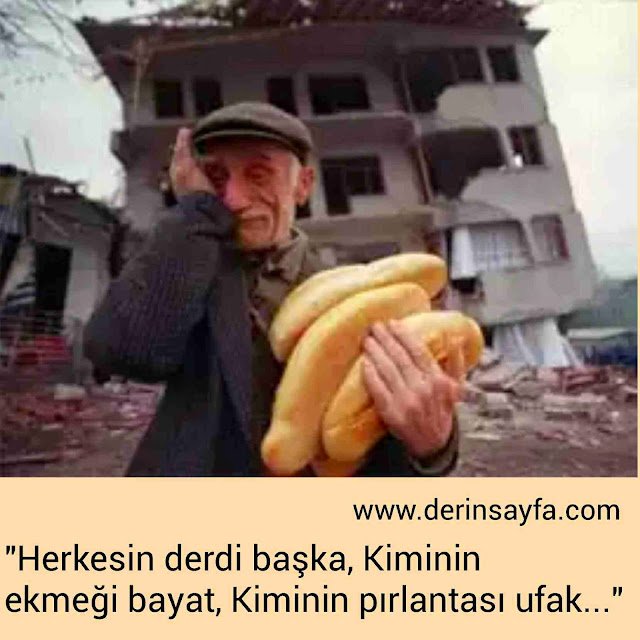 "Herkesin derdi başka,
Kiminin ekmeği bayat,
Kiminin pırlantası ufak…"