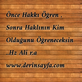 Önce Hakkı Öğren , Sonra Haklının Kim Olduğunu Öğreneceksin ..Hz Ali r.a