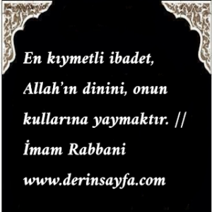 En kıymetli ibadet, Allah’ın dinini, onun kullarına yaymaktır. /
