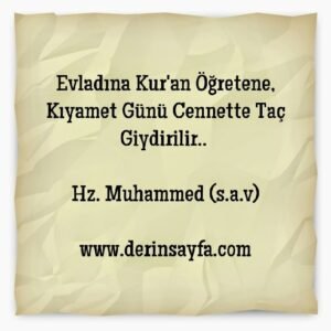 Evladına Kur’an Öğretene, Kıyamet Günü Cennette Taç Giydirilir.. Hz. Muhammed (s.a.v)